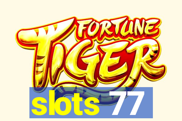 slots 77
